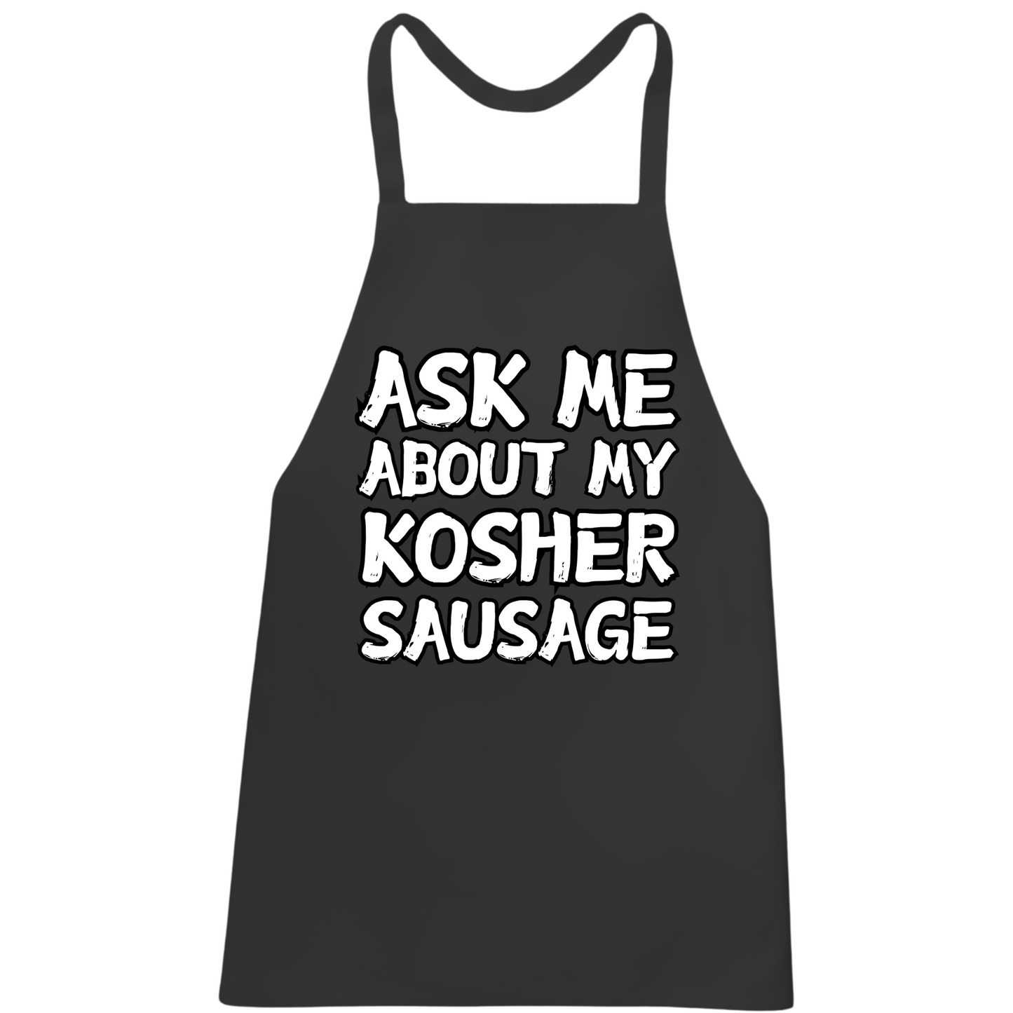 Ask Me About My Kosher Sausage Apron