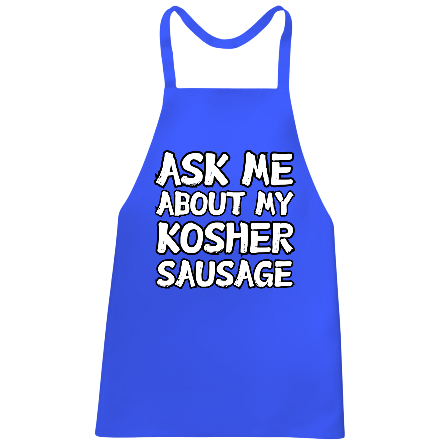 Ask Me About My Kosher Sausage Apron