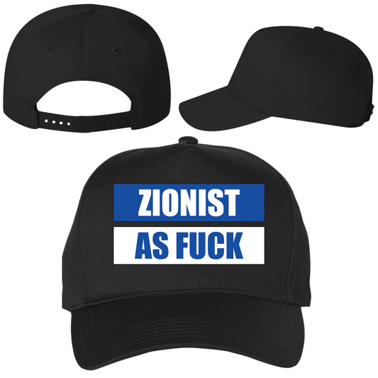 Zionist As Fuck Hat