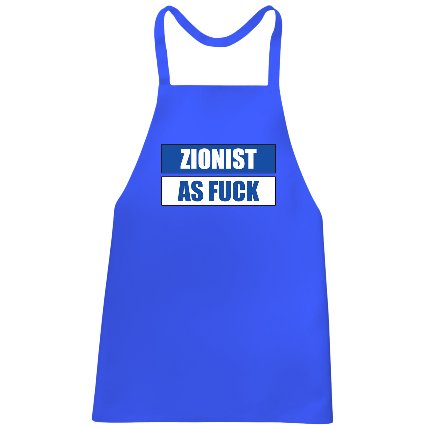 Zionist As Fuck Apron