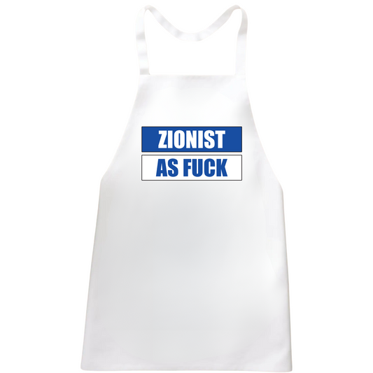 Zionist As Fuck Apron