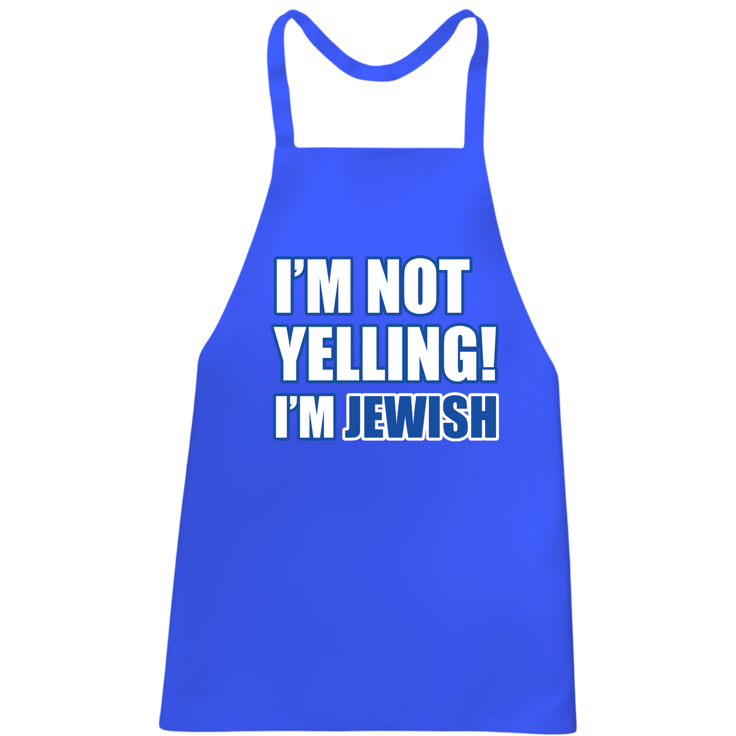 I'm Not Yelling I'm Jewish Apron