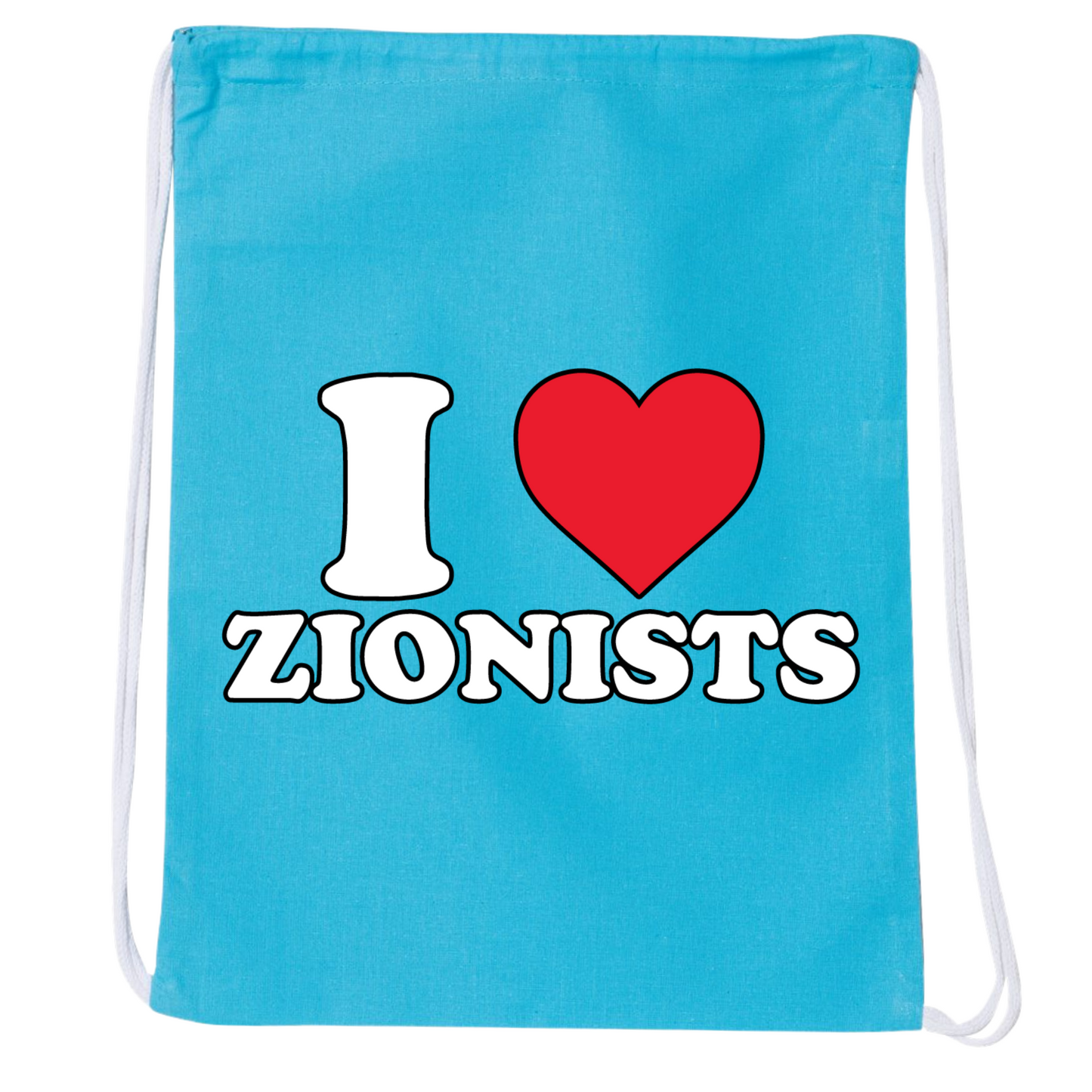 I Love Zionists Drawstring Bag