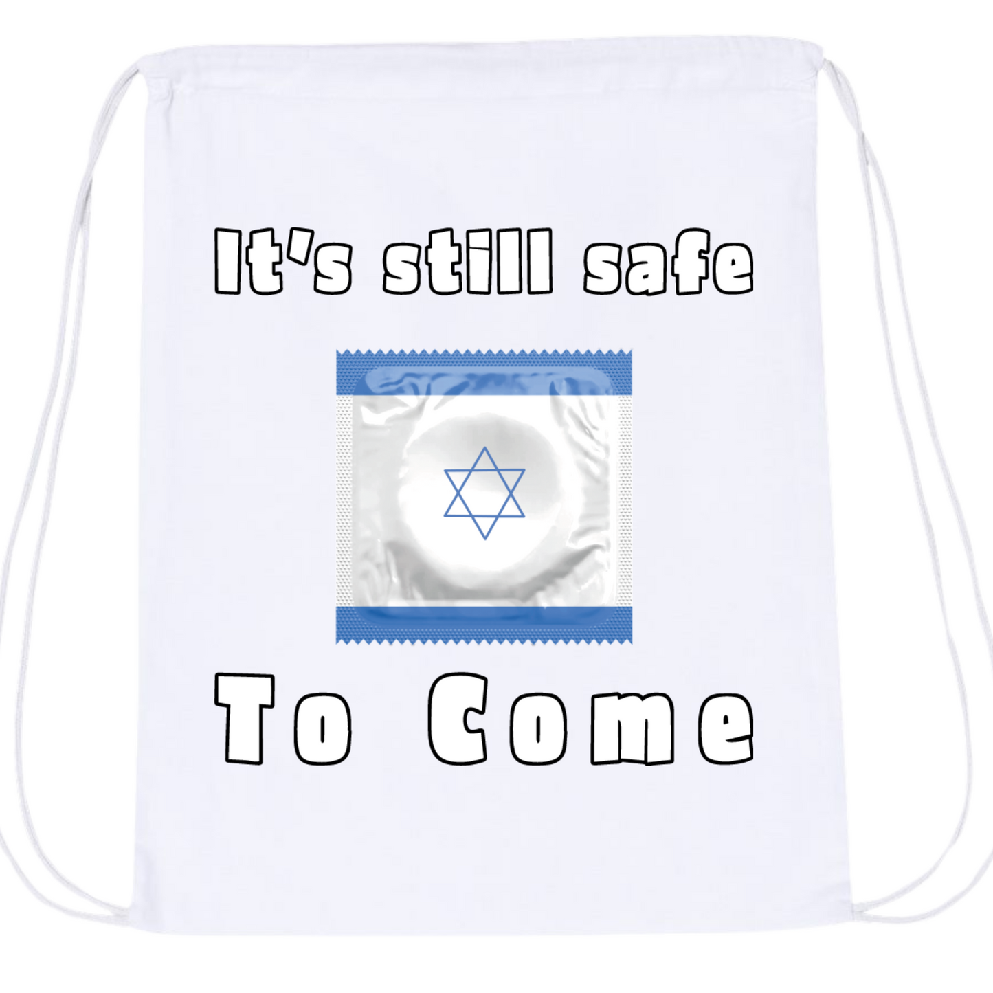 It's Still Safe To Come Drawstring Bag