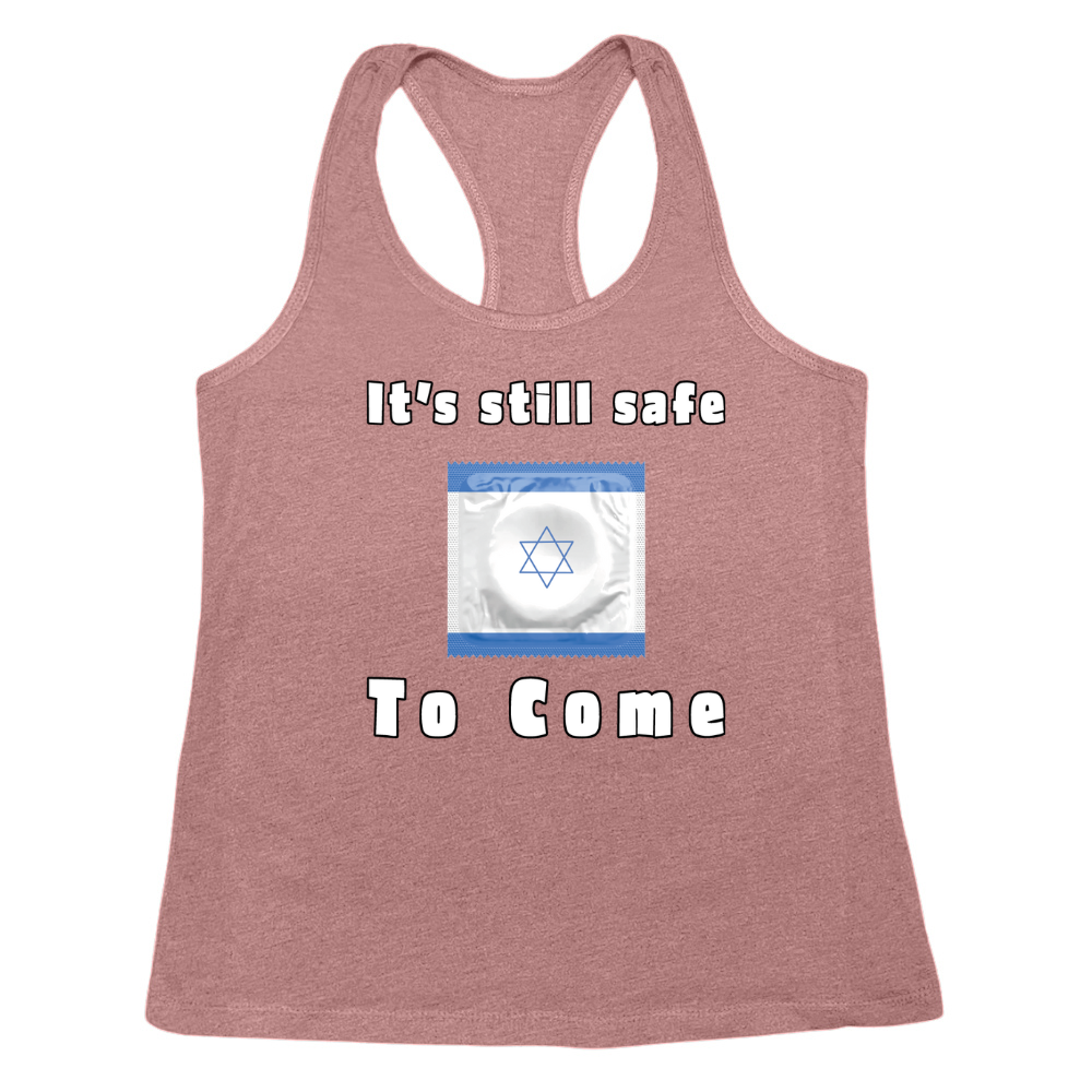 It's Still Safe To Come Womens Tank Top