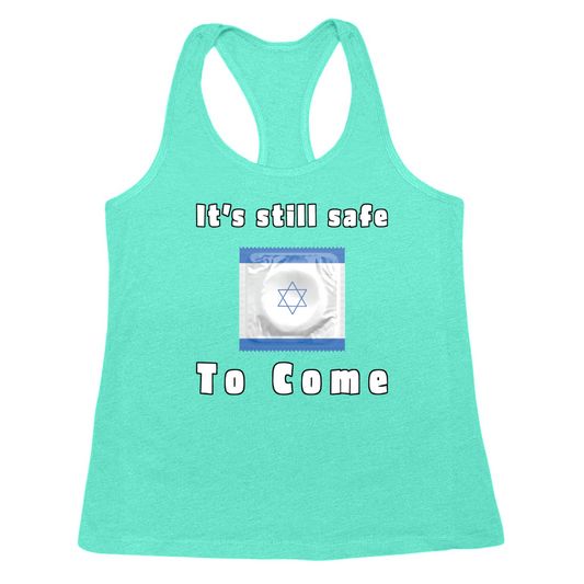 It's Still Safe To Come Womens Tank Top