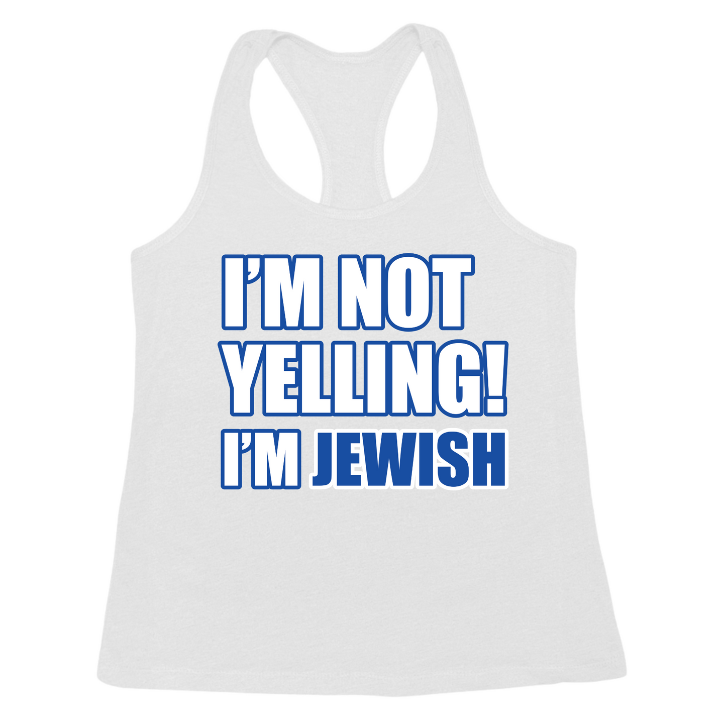 I'm Not Yelling I'm Jewish Womens Tank Top