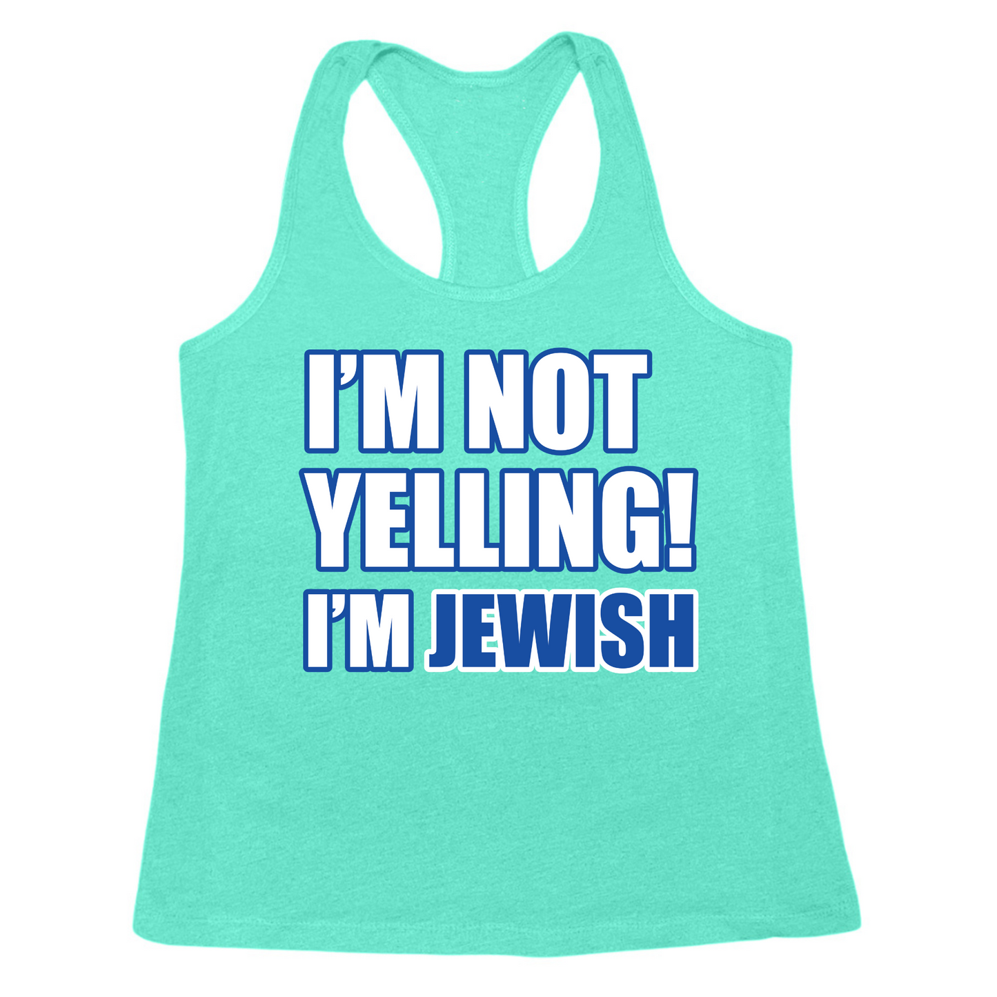 I'm Not Yelling I'm Jewish Womens Tank Top