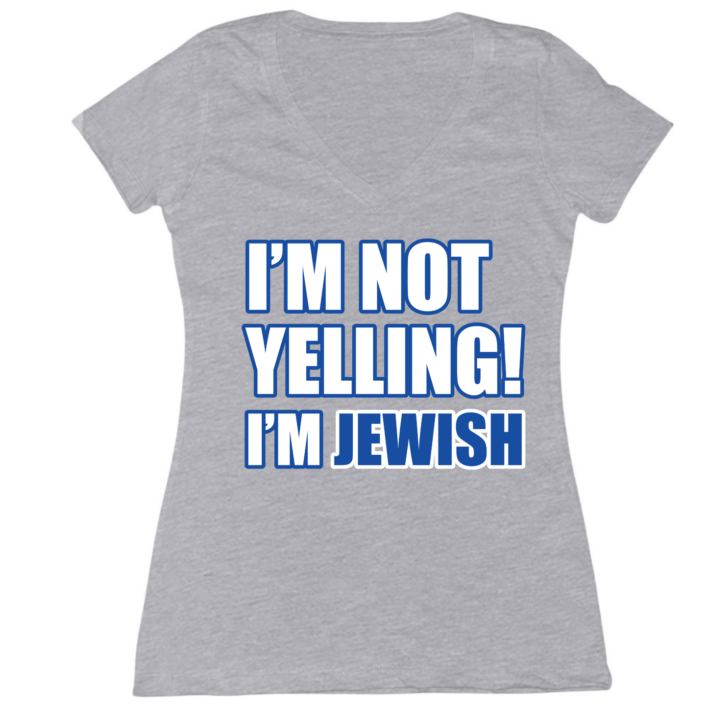 I'm Not Yelling I'm Jewish Womens Vneck