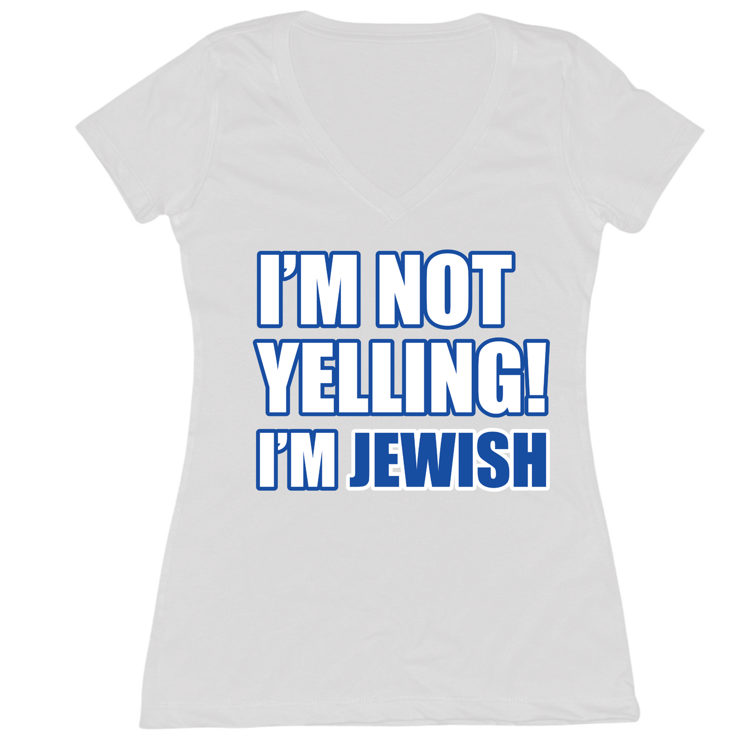 I'm Not Yelling I'm Jewish Womens Vneck