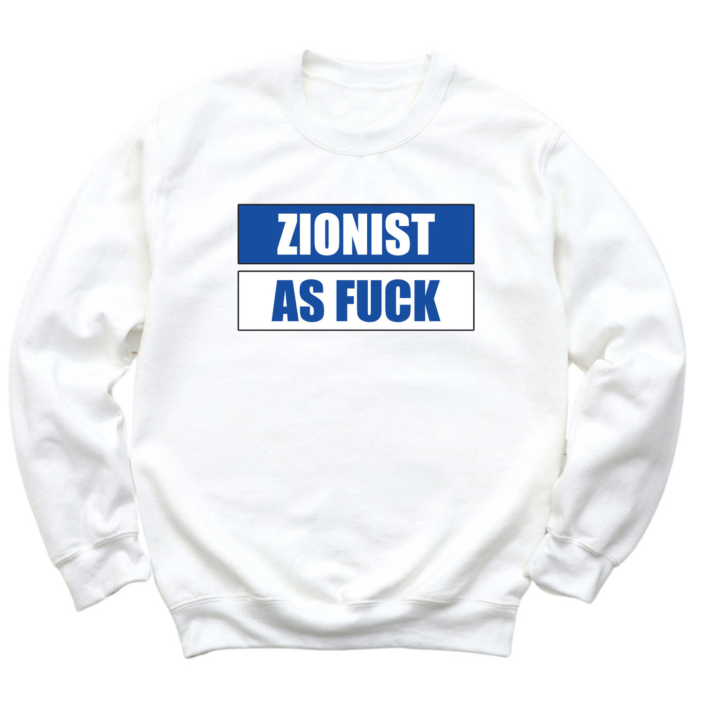 Zionist As Fuck Crewneck Sweater