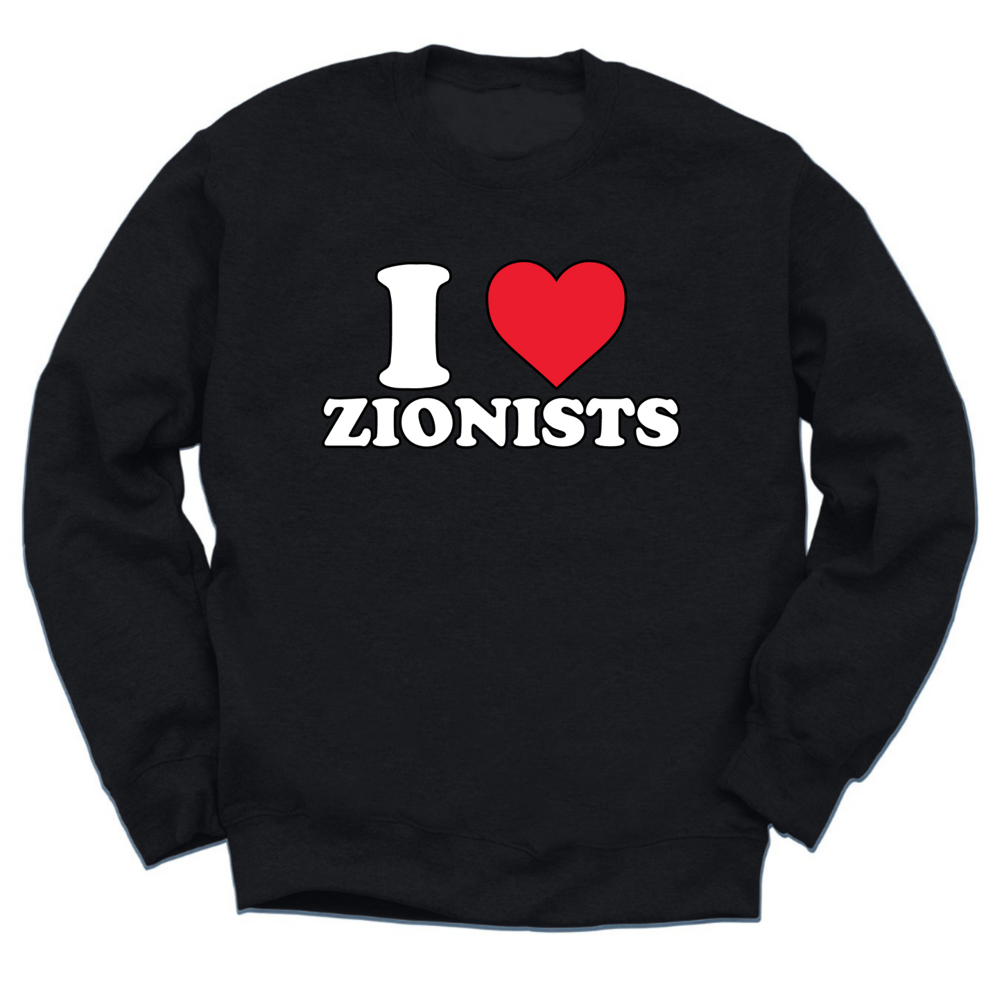 I Love Zionists Crewneck Sweater