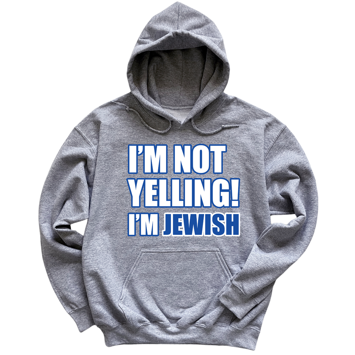 I'm Not Yelling I'm Jewish Hoodie