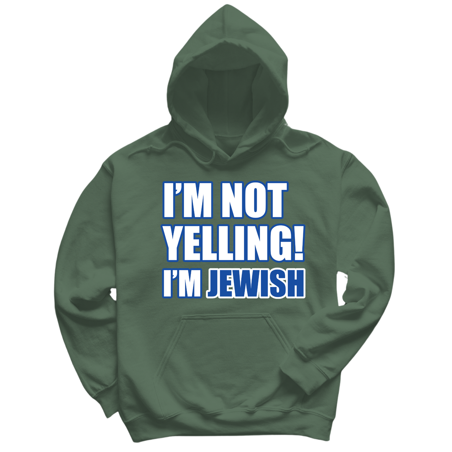 I'm Not Yelling I'm Jewish Hoodie