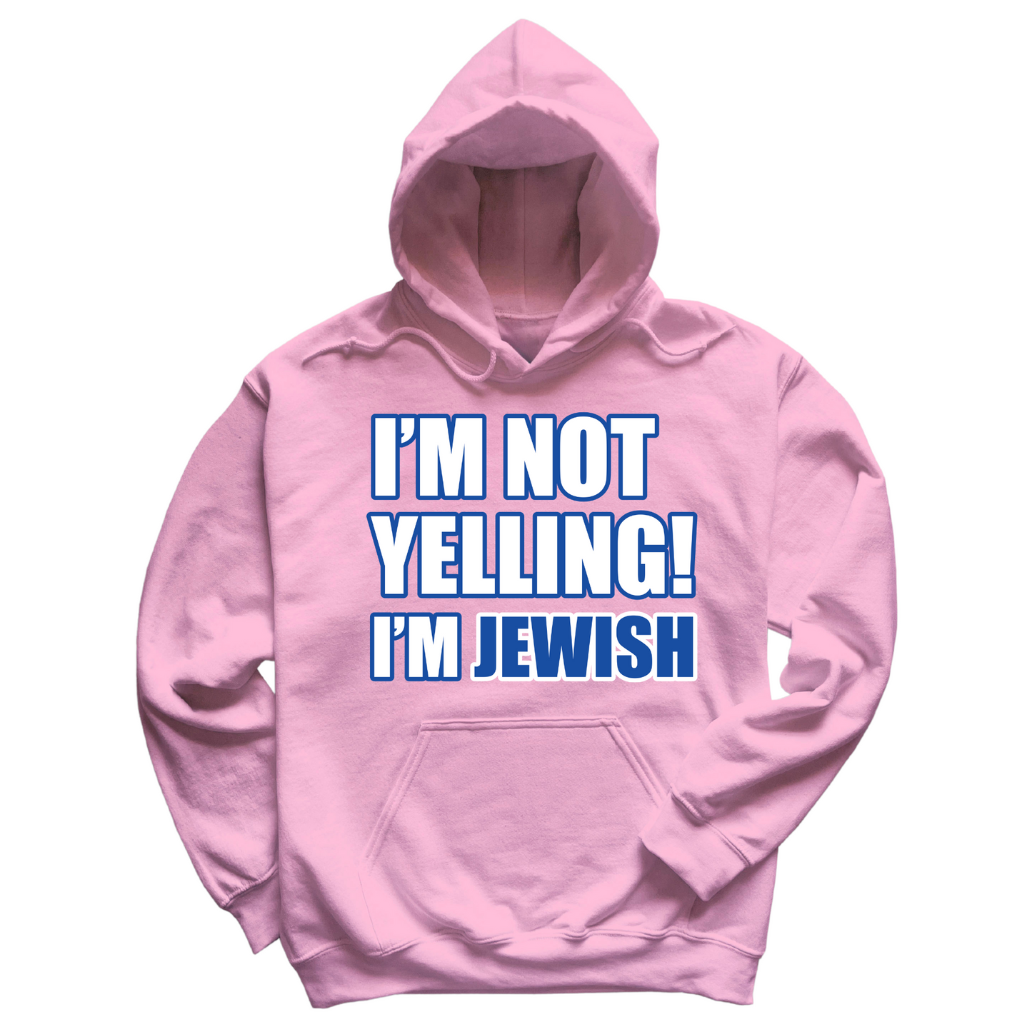 I'm Not Yelling I'm Jewish Hoodie