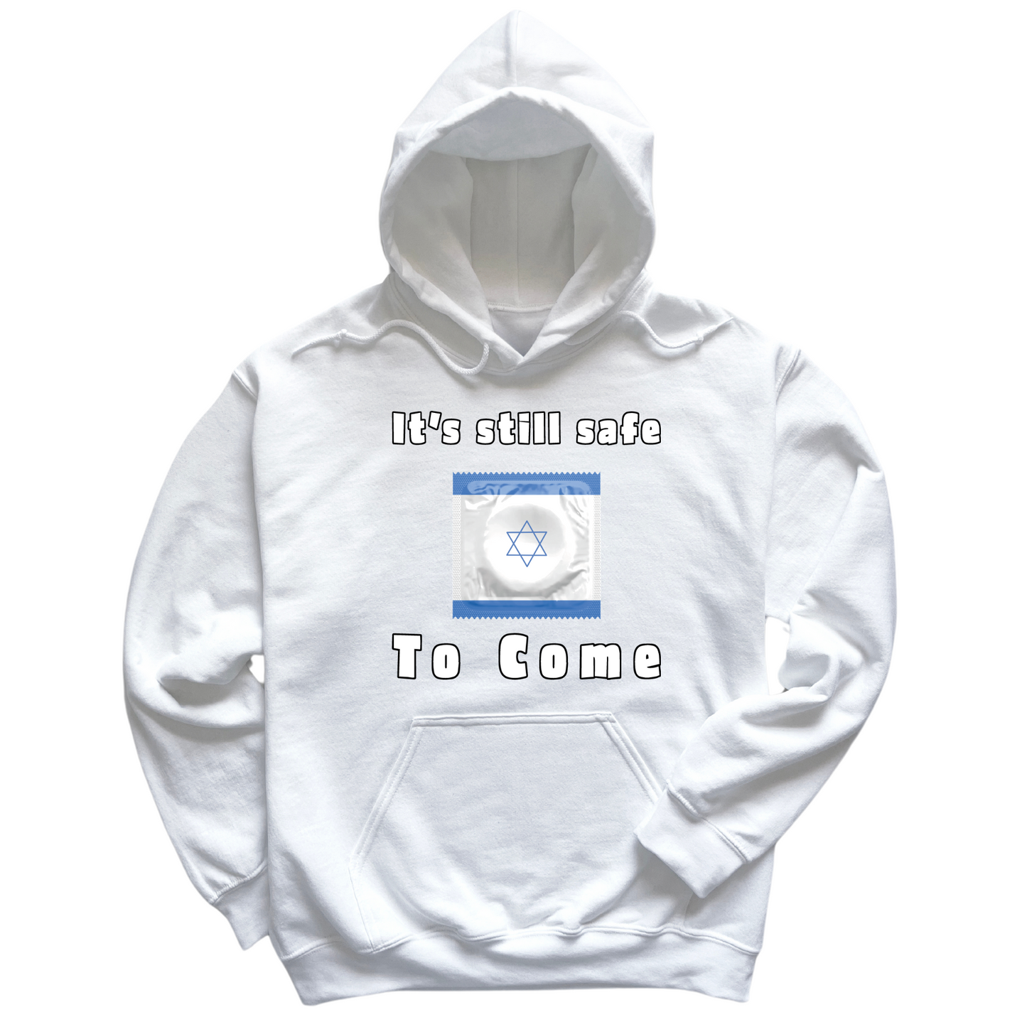 It's Still Safe To Come Hoodie