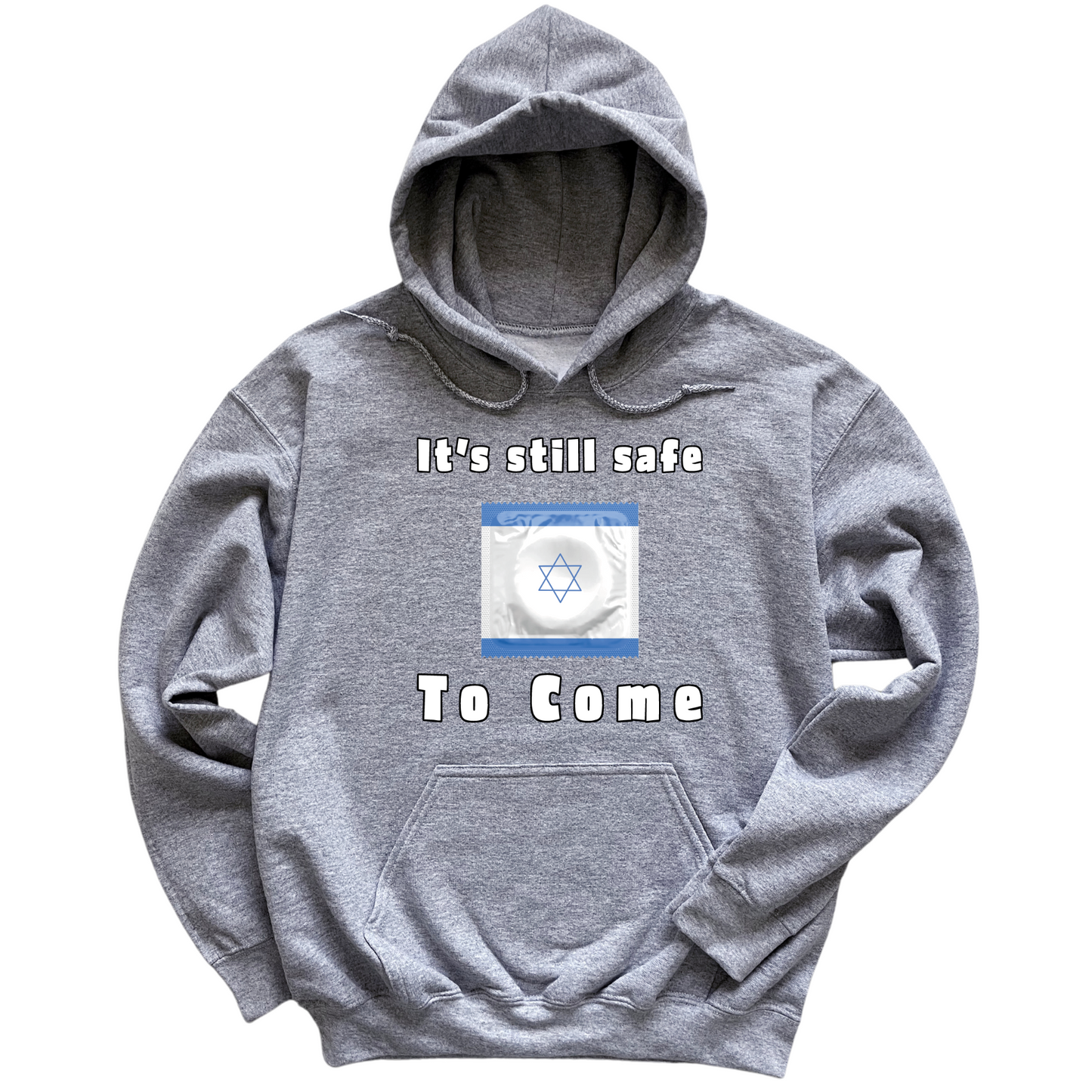 It's Still Safe To Come Hoodie