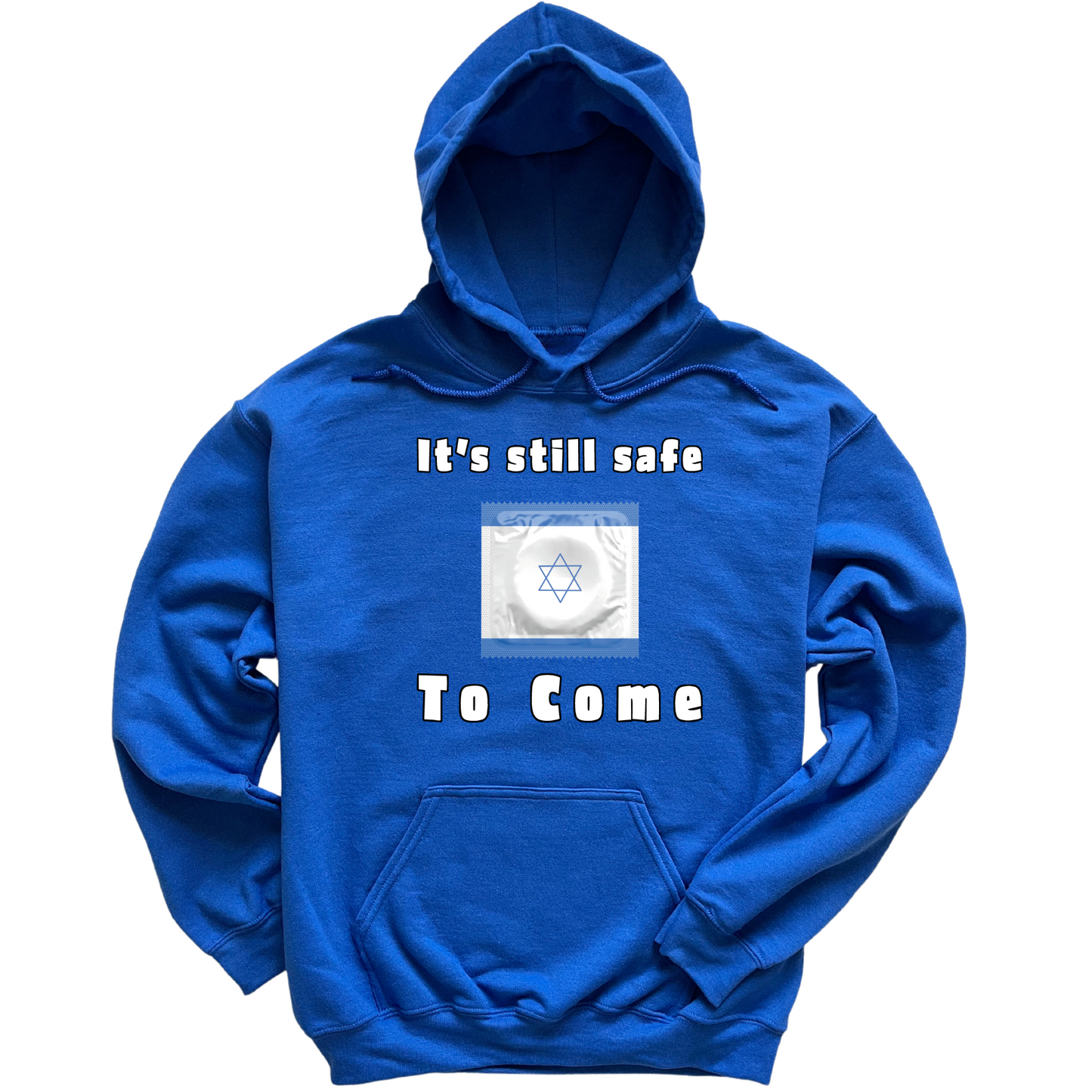 It's Still Safe To Come Hoodie