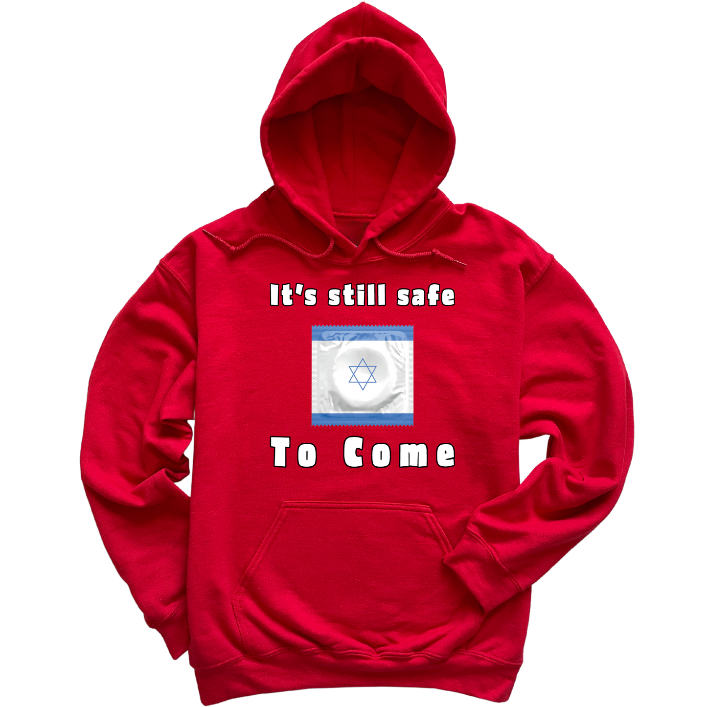 It's Still Safe To Come Hoodie