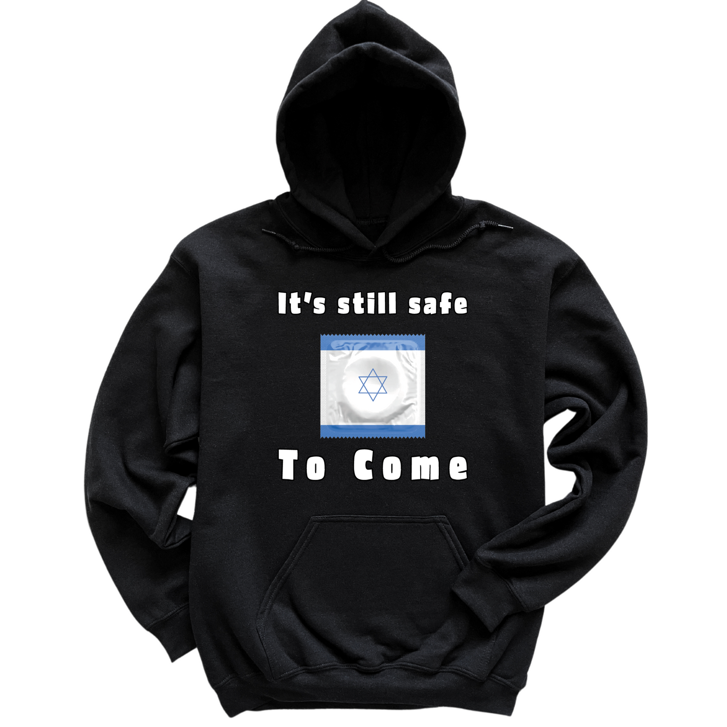 It's Still Safe To Come Hoodie