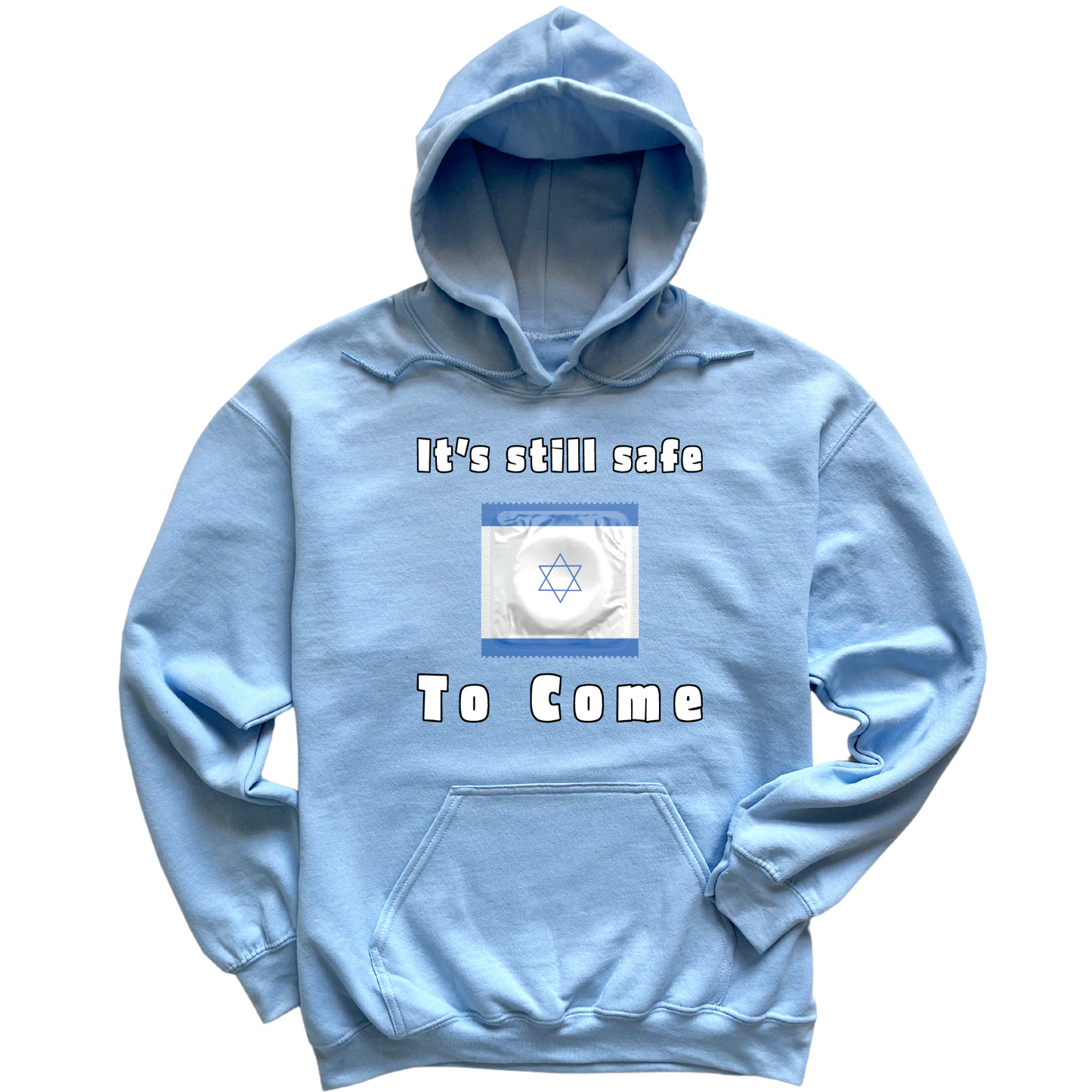 It's Still Safe To Come Hoodie