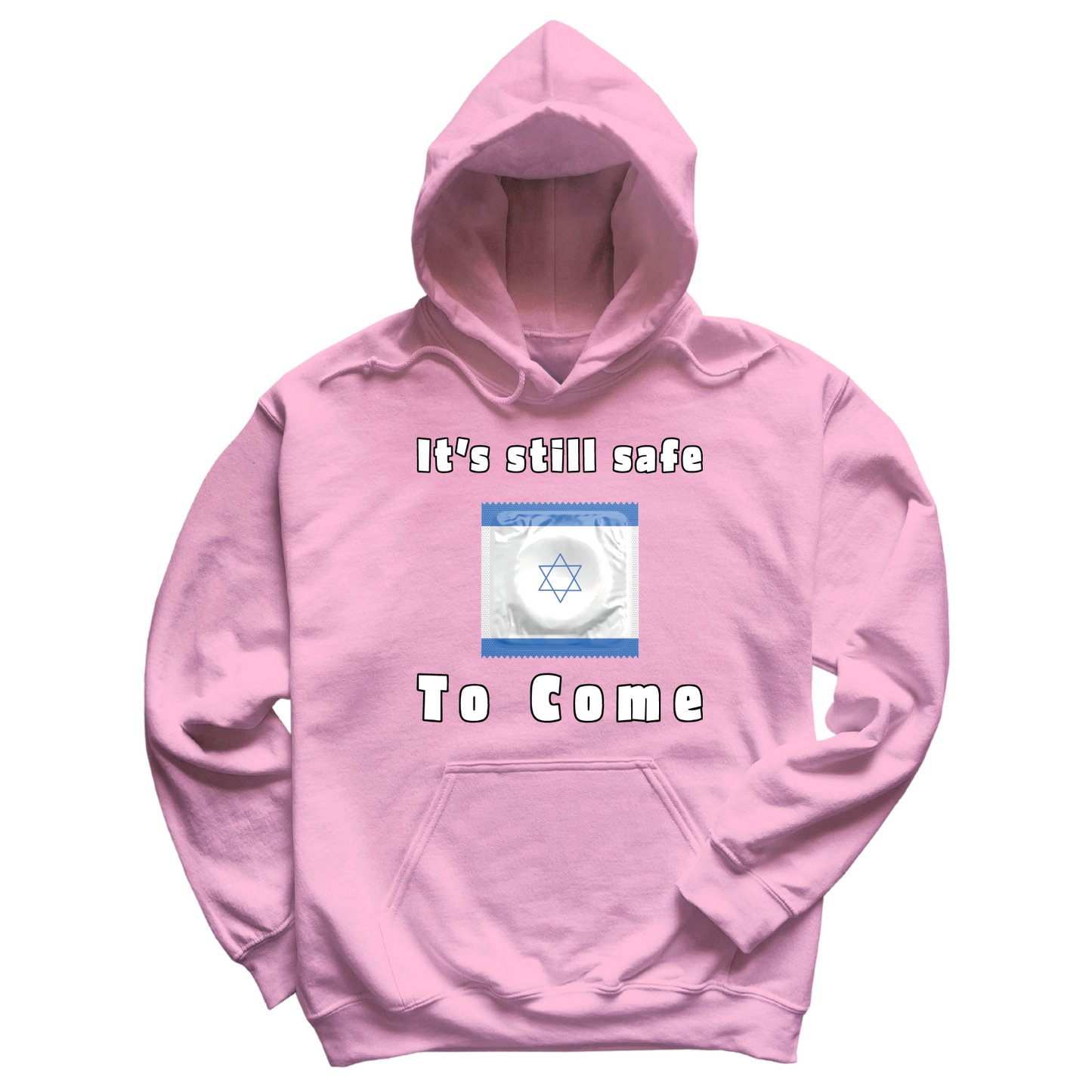 It's Still Safe To Come Hoodie