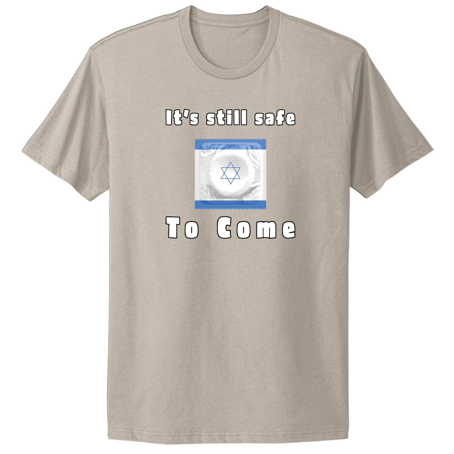 It's Still Safe To Come T-Shirt