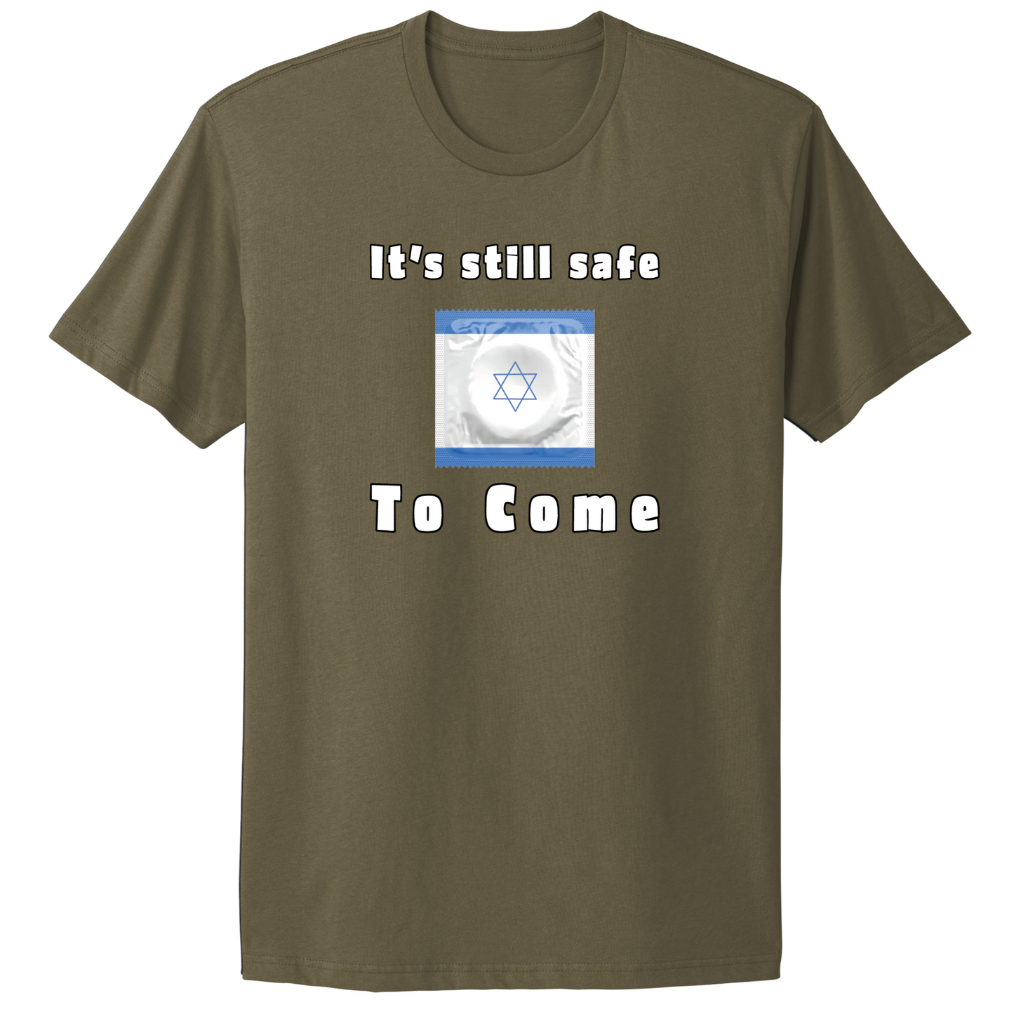 It's Still Safe To Come T-Shirt