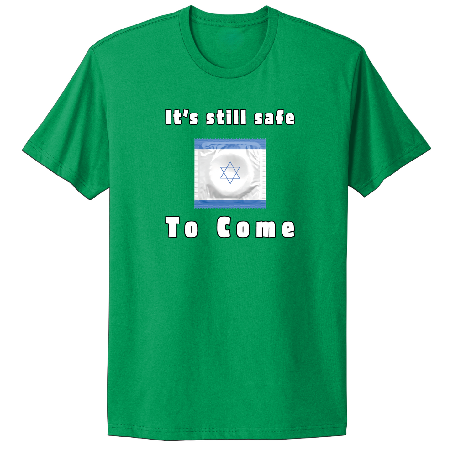 It's Still Safe To Come T-Shirt