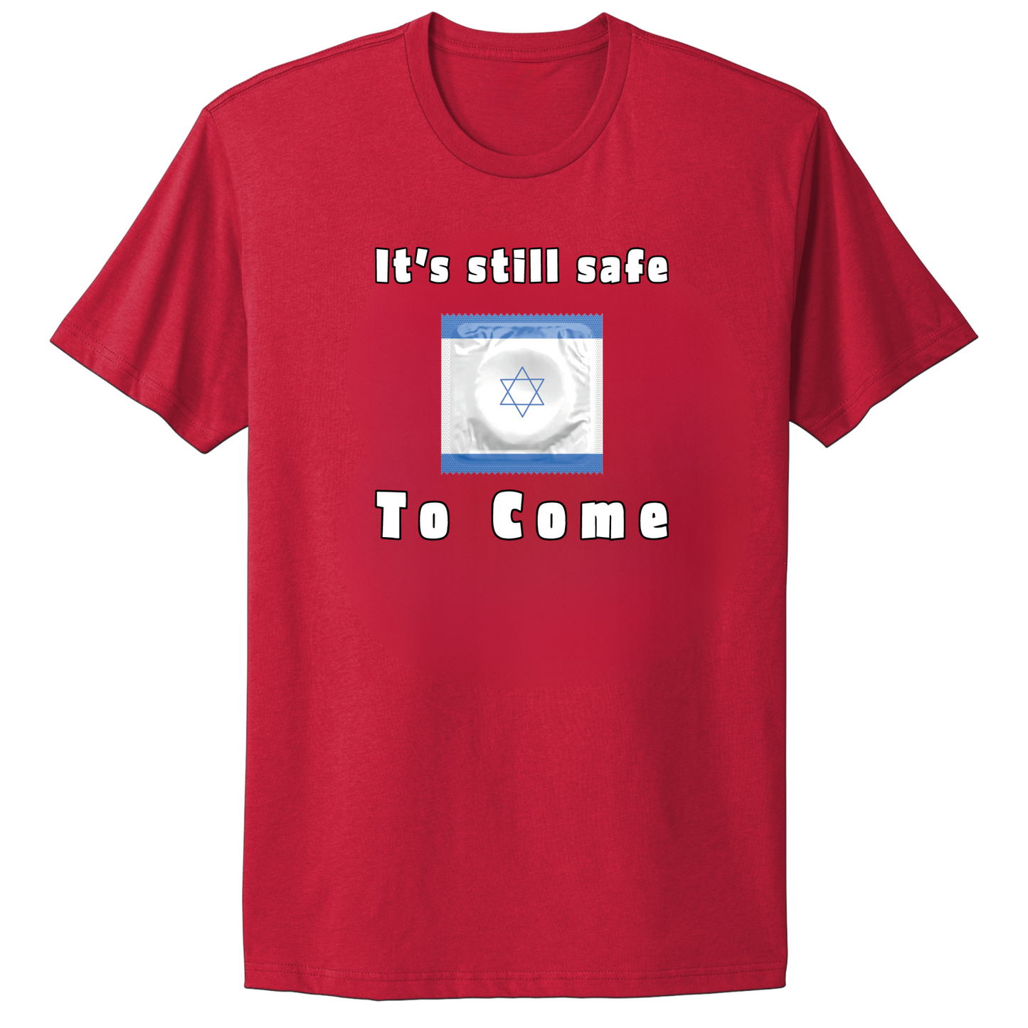 It's Still Safe To Come T-Shirt