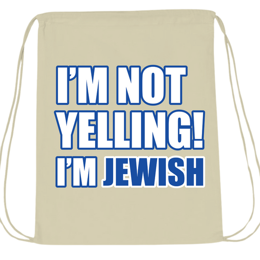 I'm Not Yelling I'm Jewish Drawstring Bag