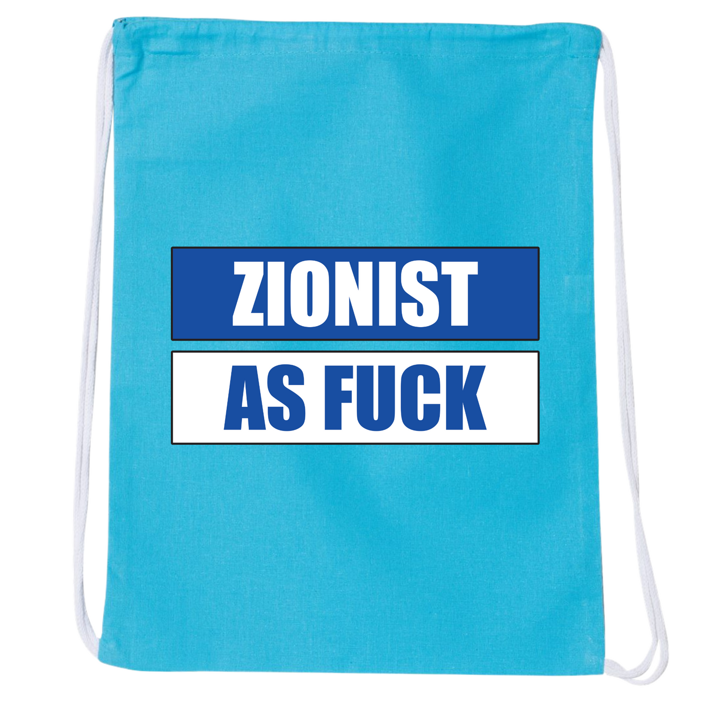 Zionist As Fuck Drawstring Bag