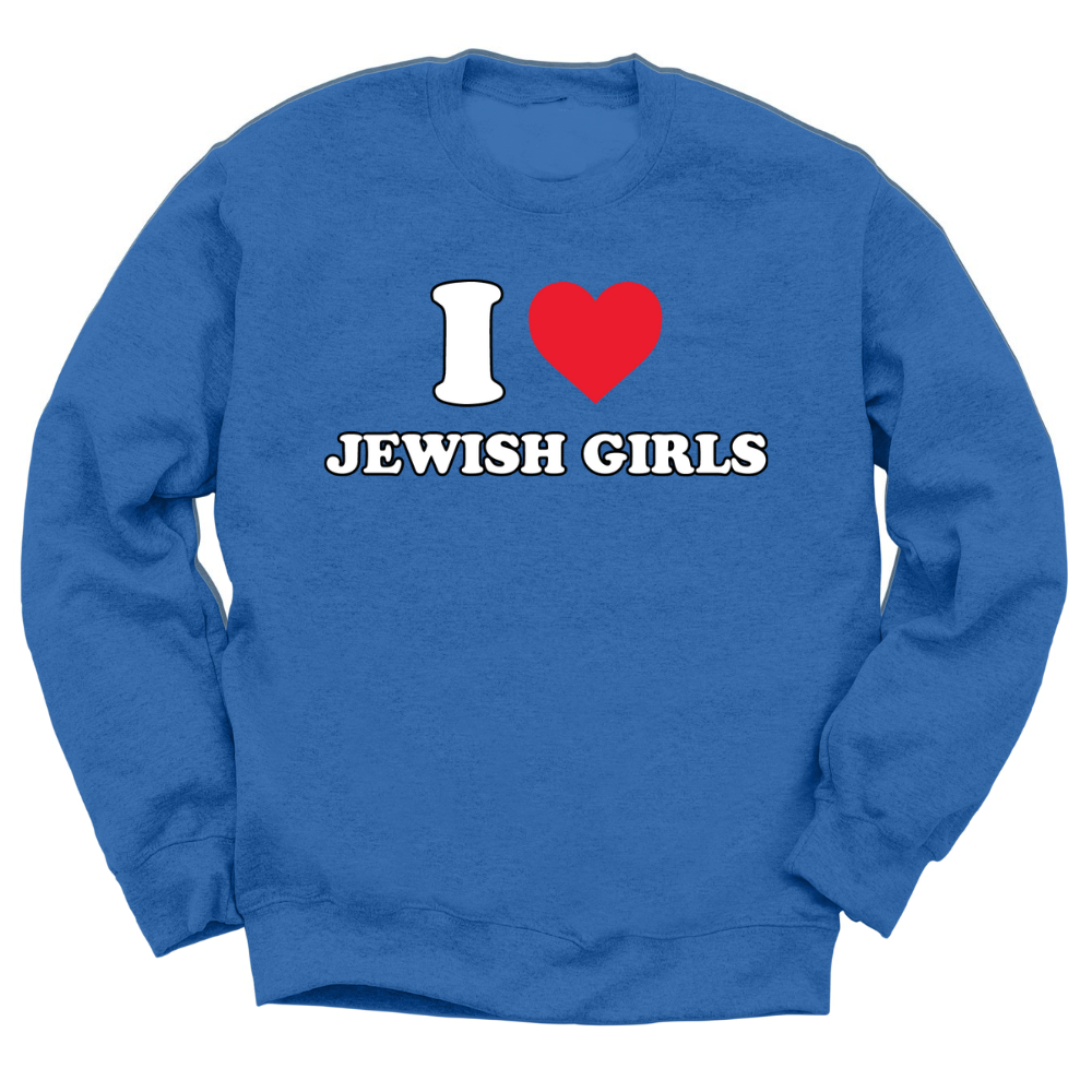 I Love Jewish Girls Crewneck Sweater