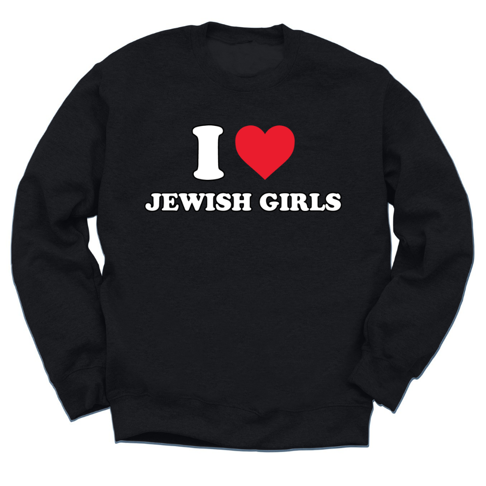 I Love Jewish Girls Crewneck Sweater