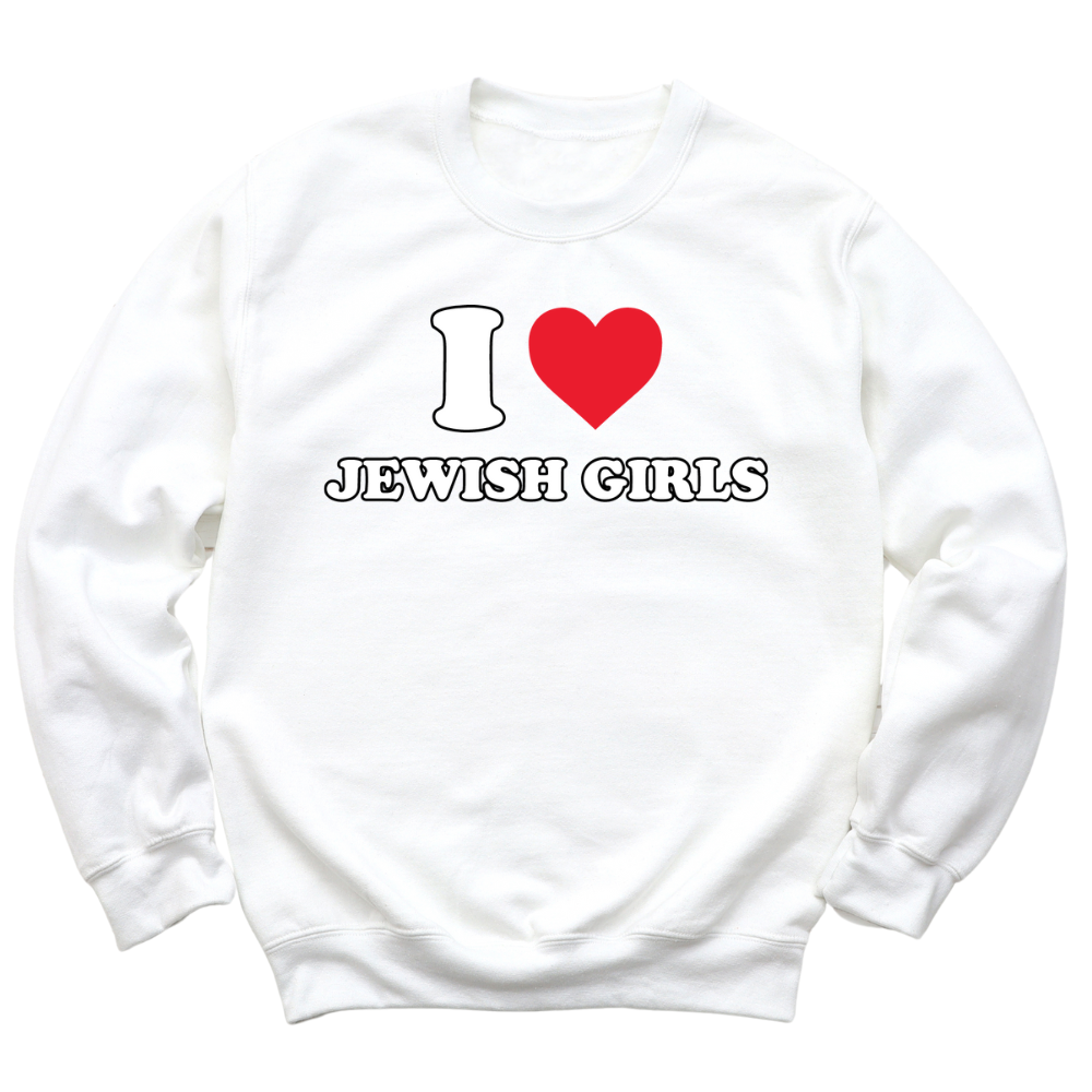 I Love Jewish Girls Crewneck Sweater