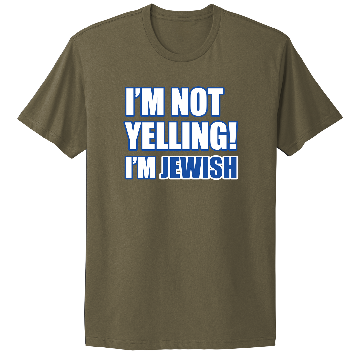 I'm Not Yelling I'm Jewish T-shirt