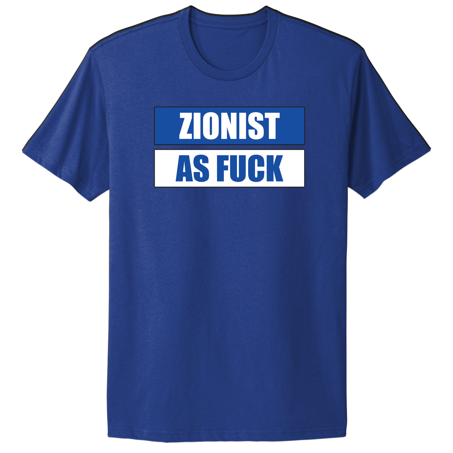 Zionist As Fuck T-shirt