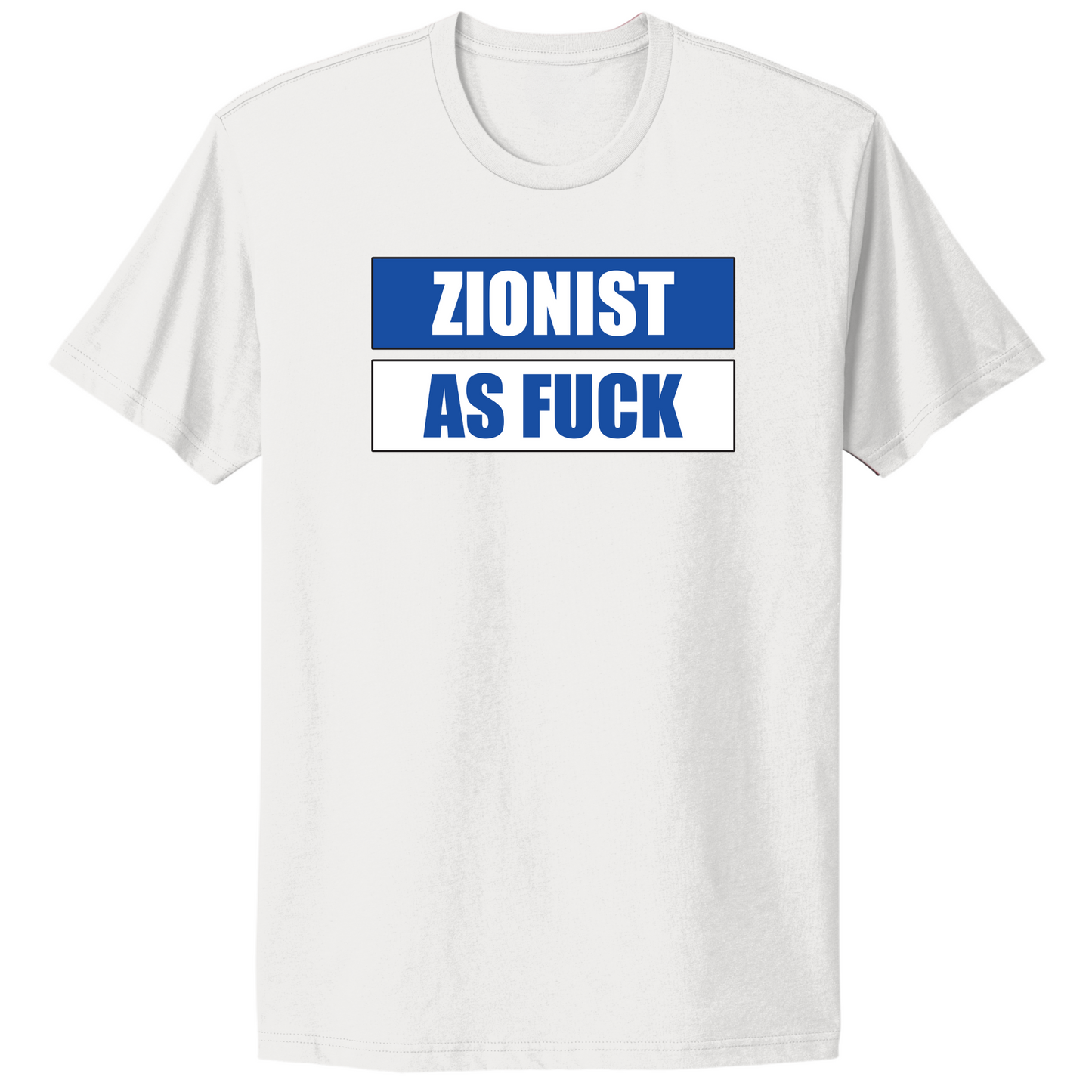 Zionist As Fuck T-shirt