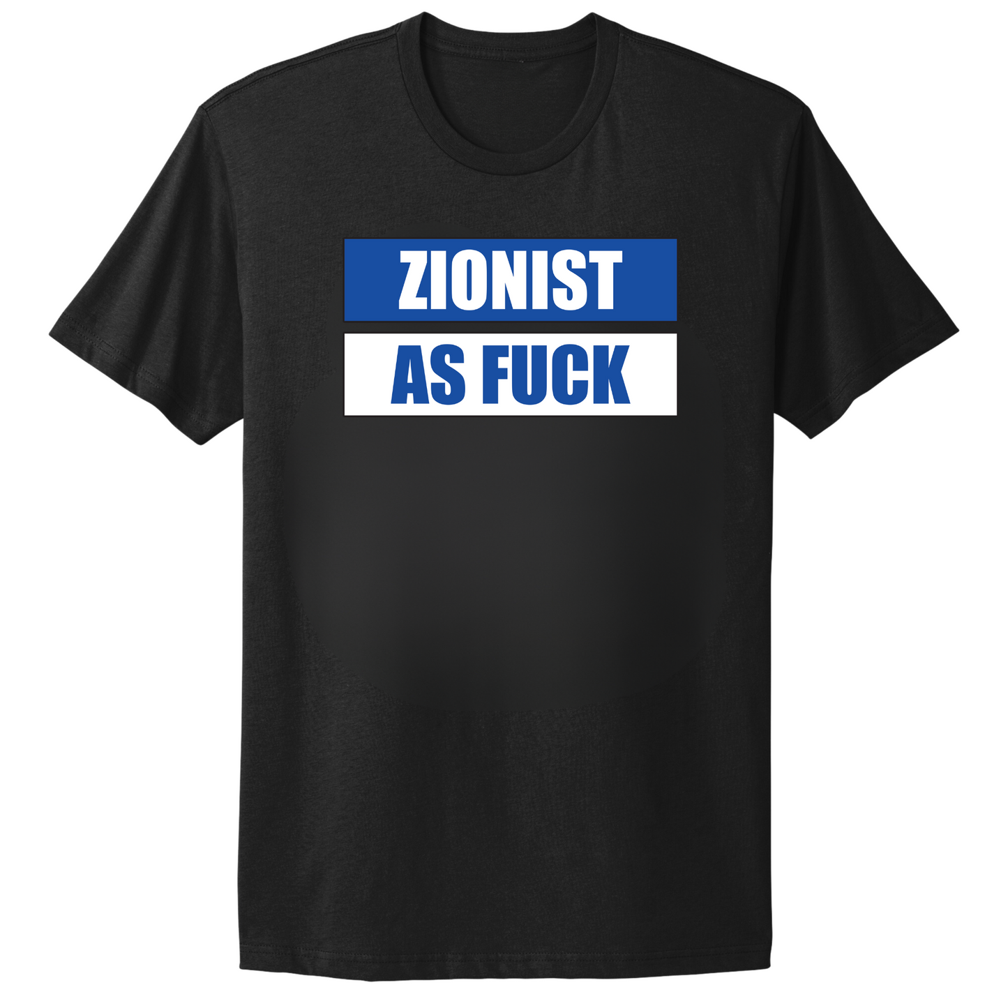 Zionist As Fuck T-shirt